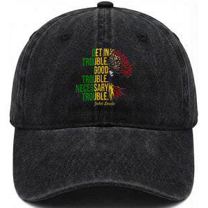 John Lewis Quote Civil Rights Washed Cotton Baseball Cap Get in Good Necessary Trouble TS14 Washed Cap Universal Fit Black Print Your Wear