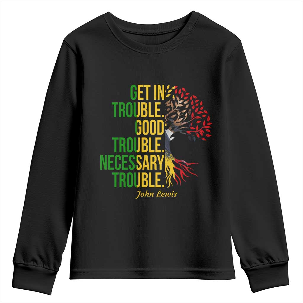 John Lewis Quote Civil Rights Youth Sweatshirt Get in Good Necessary Trouble TS14 Black Print Your Wear