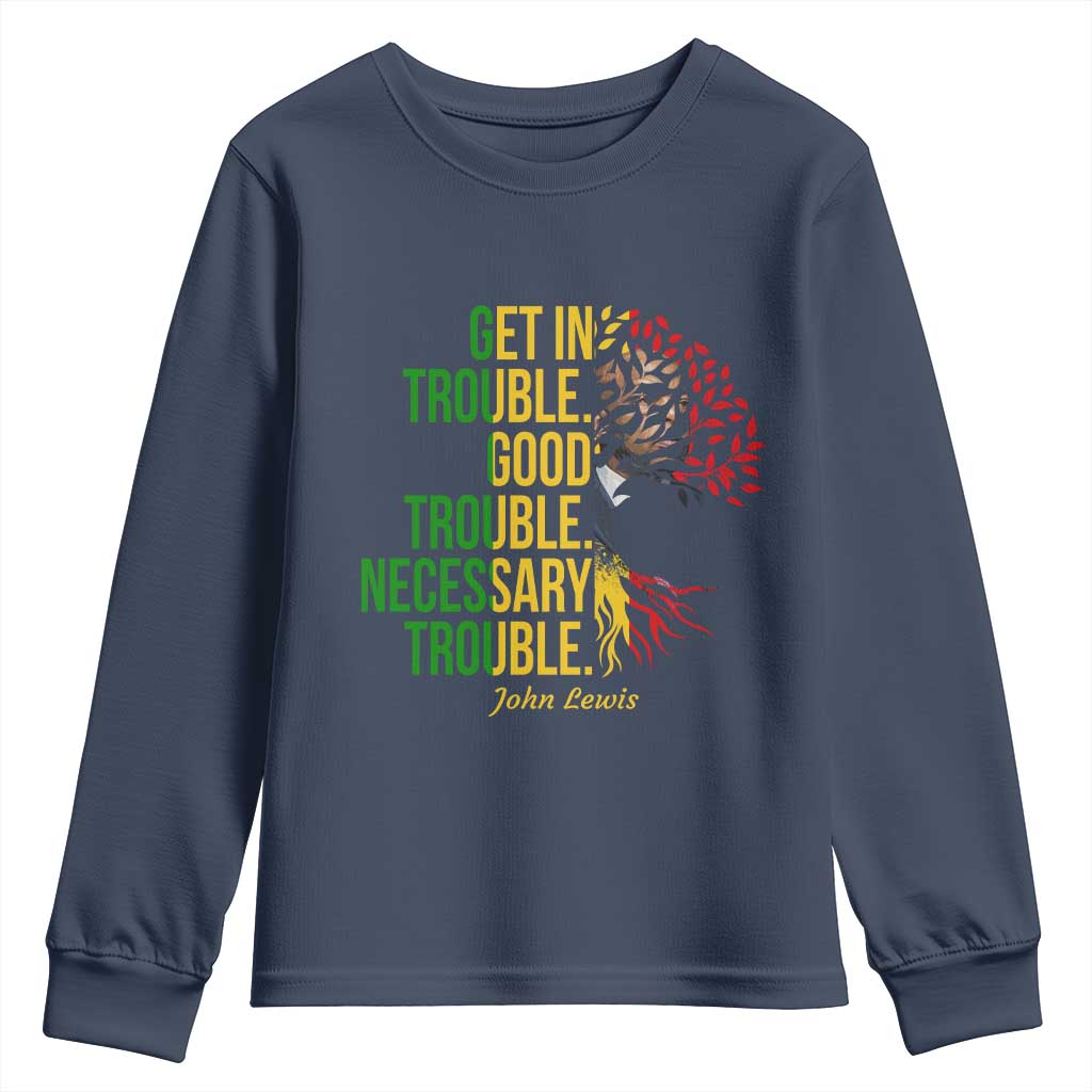 John Lewis Quote Civil Rights Youth Sweatshirt Get in Good Necessary Trouble TS14 Navy Print Your Wear