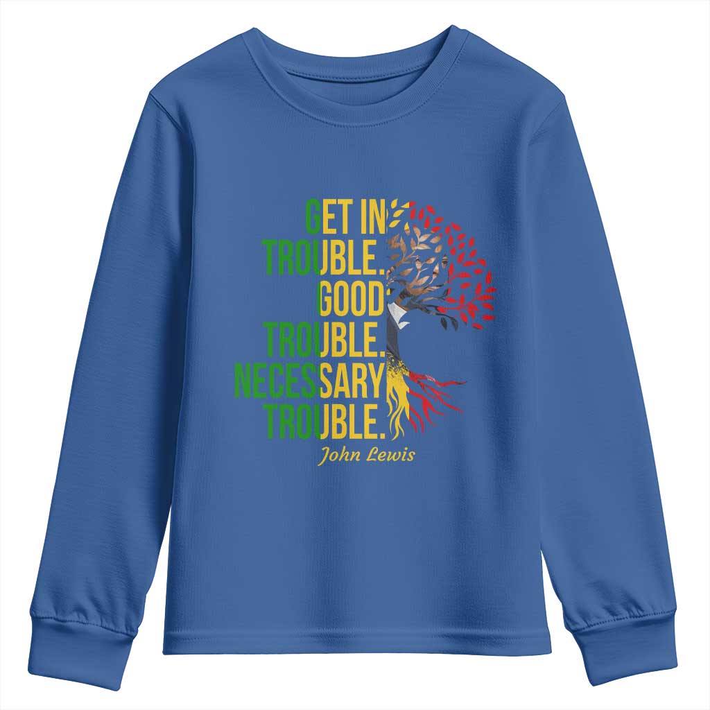 John Lewis Quote Civil Rights Youth Sweatshirt Get in Good Necessary Trouble TS14 Royal Blue Print Your Wear