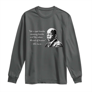 John Lewis Quote Long Sleeve Shirt Black History Good Trouble TS14 Dark Heather Print Your Wear