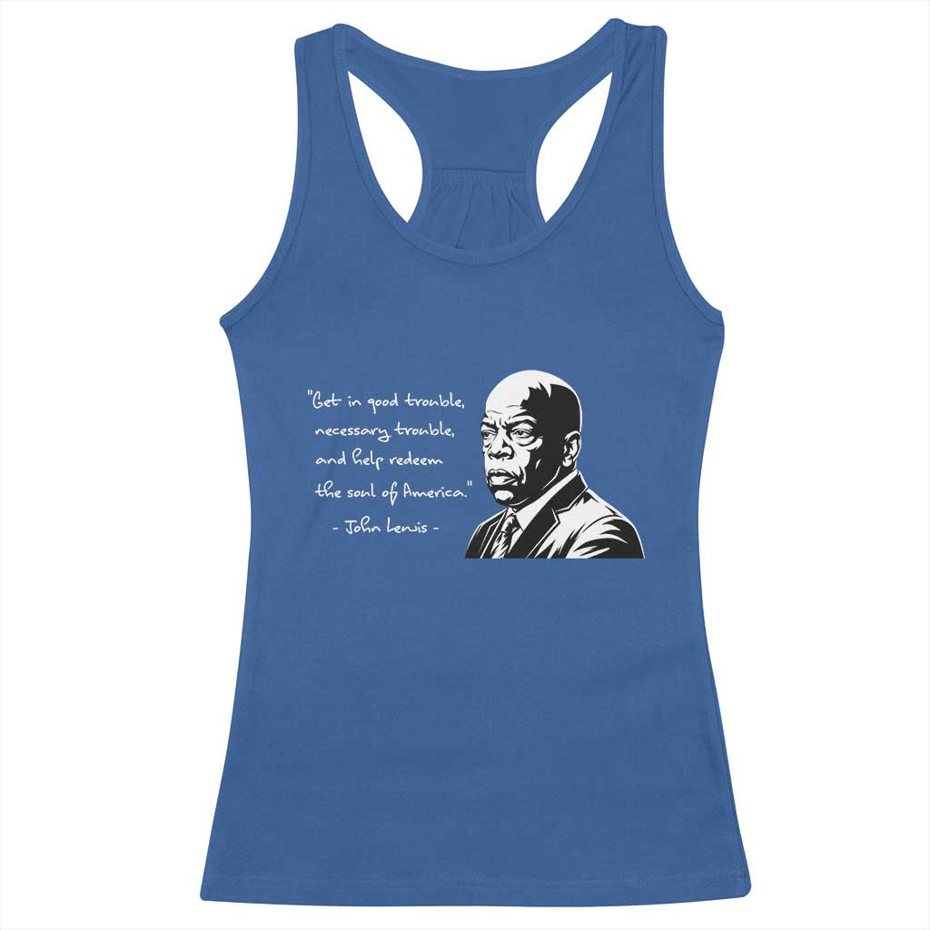 John Lewis Quote Racerback Tank Top Black History Good Trouble TS14 Royal Blue Print Your Wear