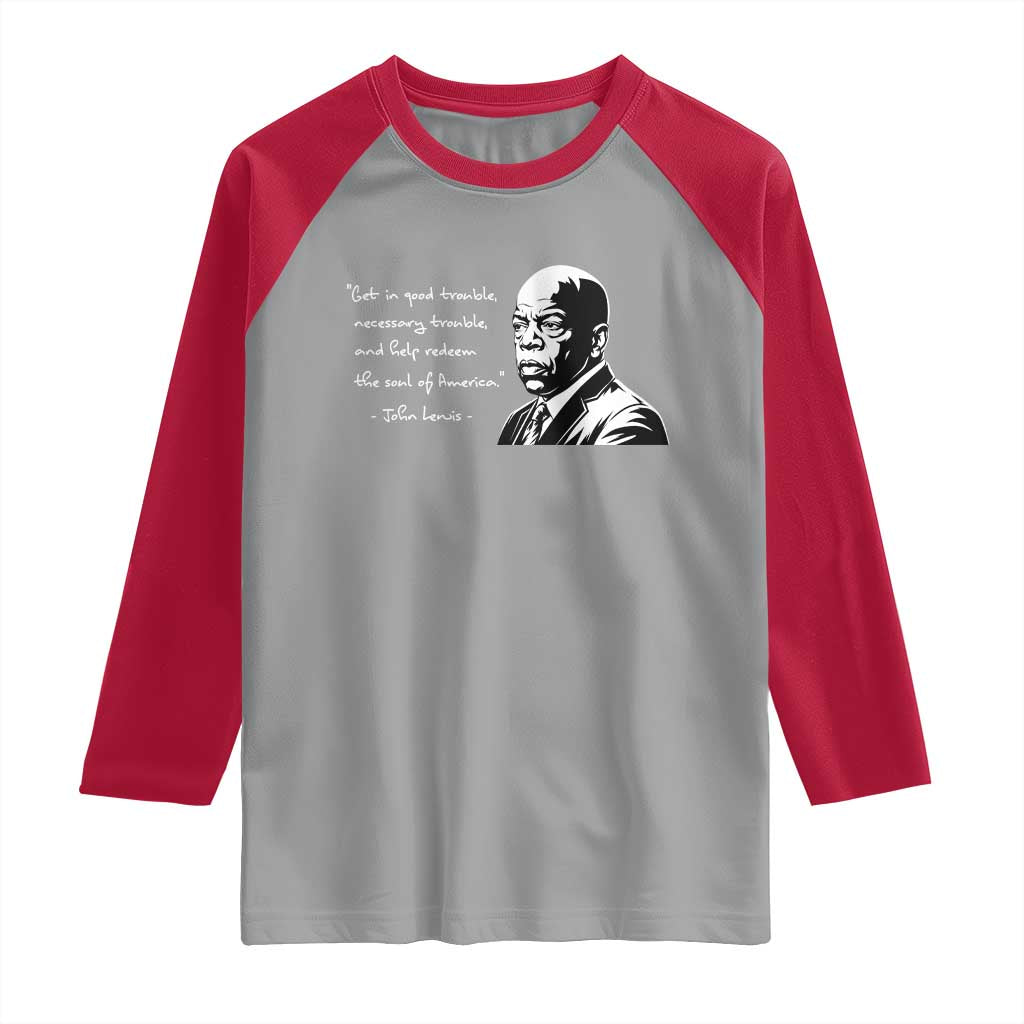 John Lewis Quote Raglan Shirt Black History Good Trouble TS14 Sport Gray Red Print Your Wear