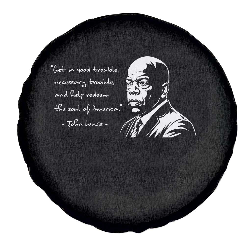 John Lewis Quote Spare Tire Cover Black History Good Trouble TS14 Print Your Wear