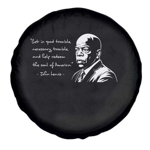 John Lewis Quote Spare Tire Cover Black History Good Trouble TS14 Print Your Wear