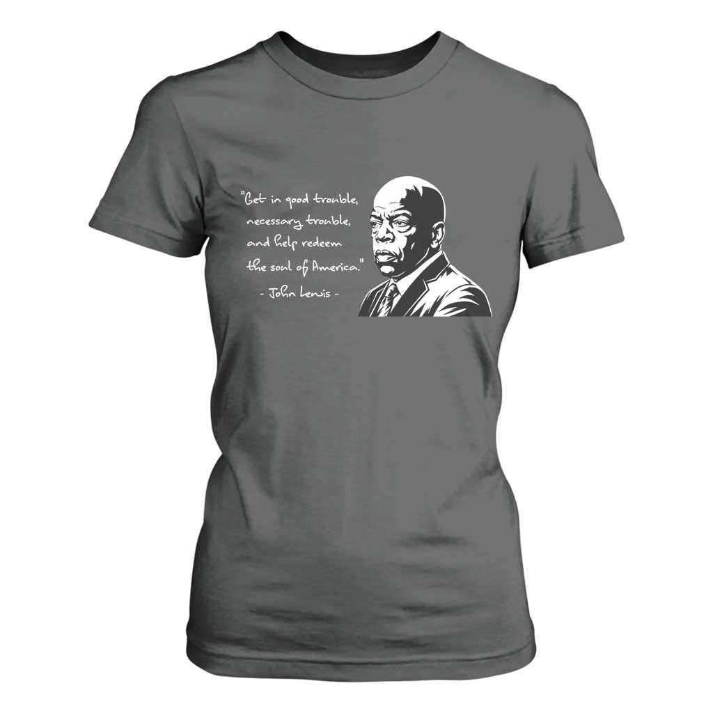 John Lewis Quote T Shirt For Women Black History Good Trouble TS14 Dark Heather Print Your Wear