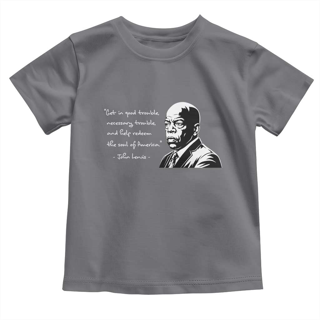John Lewis Quote Toddler T Shirt Black History Good Trouble TS14 Charcoal Print Your Wear