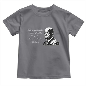 John Lewis Quote Toddler T Shirt Black History Good Trouble TS14 Charcoal Print Your Wear