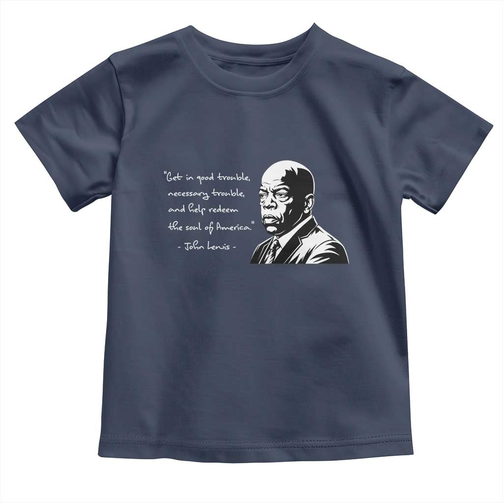 John Lewis Quote Toddler T Shirt Black History Good Trouble TS14 Navy Print Your Wear