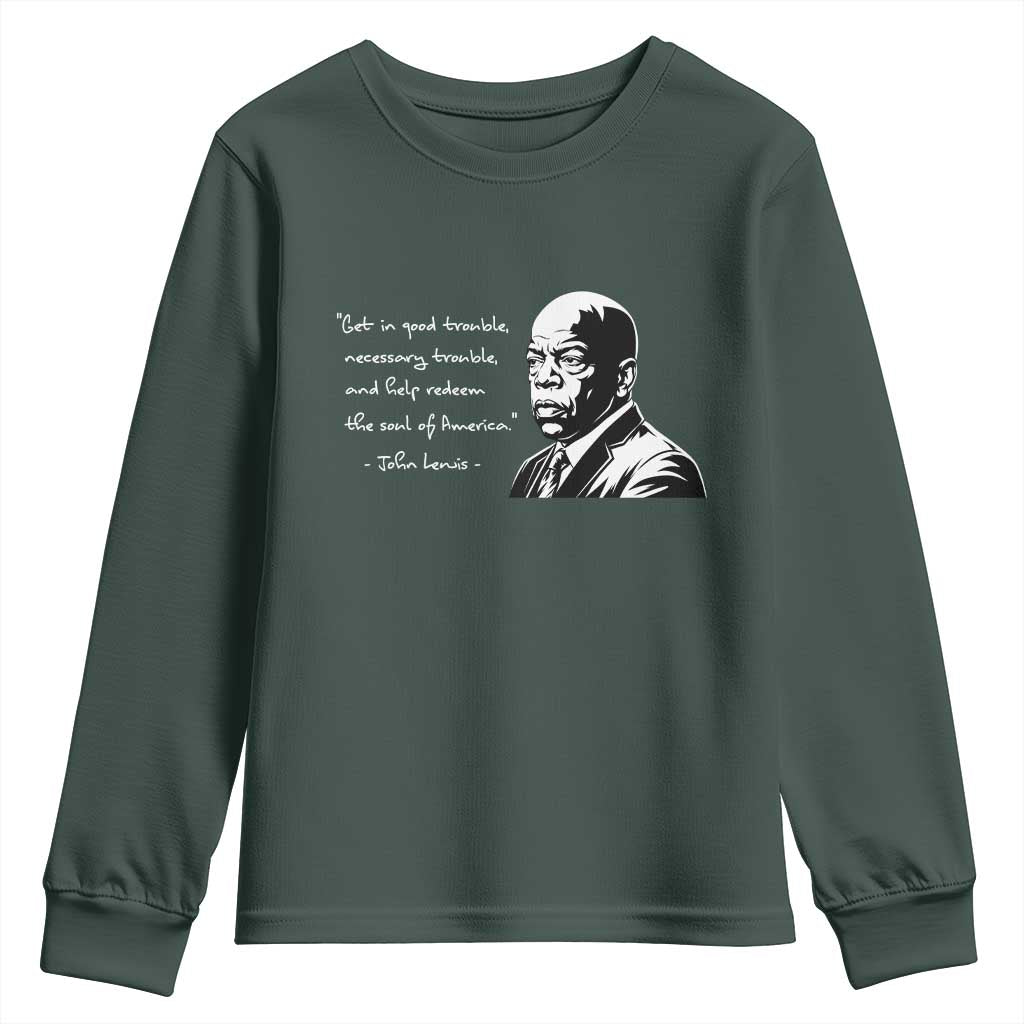 John Lewis Quote Youth Sweatshirt Black History Good Trouble TS14 Dark Forest Green Print Your Wear