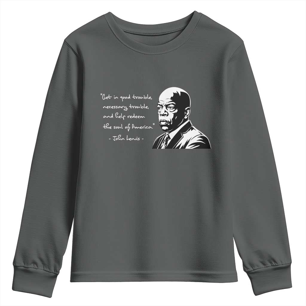 John Lewis Quote Youth Sweatshirt Black History Good Trouble TS14 Dark Heather Print Your Wear