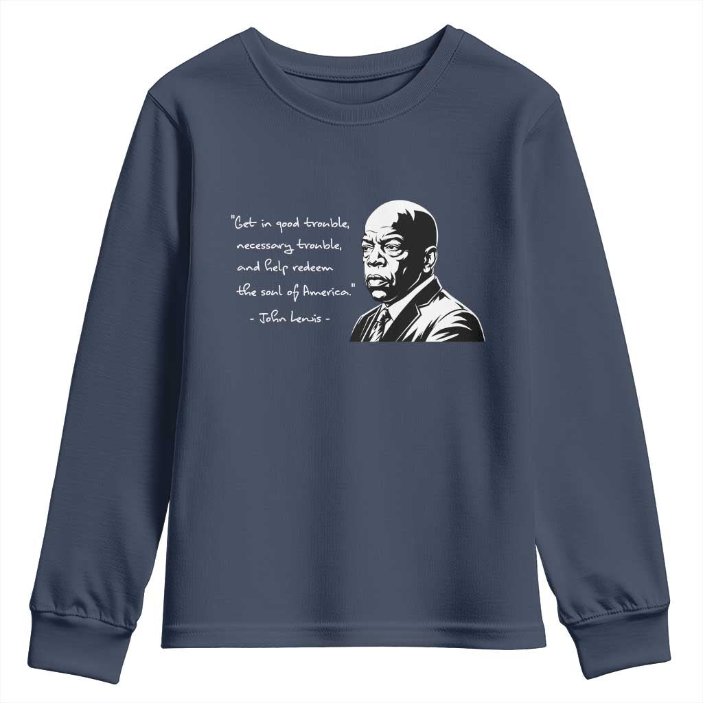 John Lewis Quote Youth Sweatshirt Black History Good Trouble TS14 Navy Print Your Wear