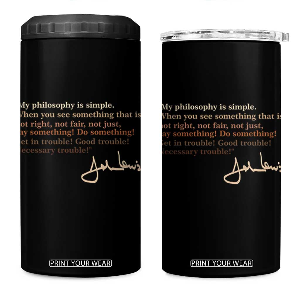 John Lewis Quote 4 in 1 Can Cooler Tumbler Black History Month TS14 One Size: 16 oz Black Print Your Wear