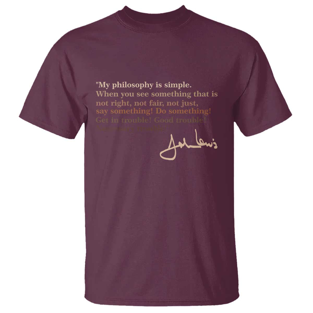 John Lewis Quote T Shirt Black History Month TS14 Maroon Print Your Wear