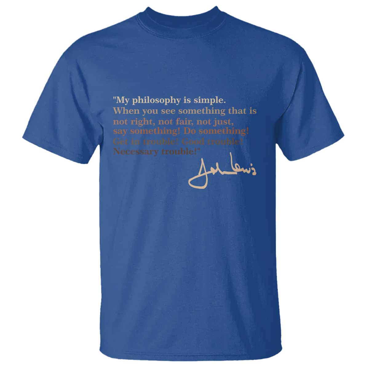 John Lewis Quote T Shirt Black History Month TS14 Royal Blue Print Your Wear