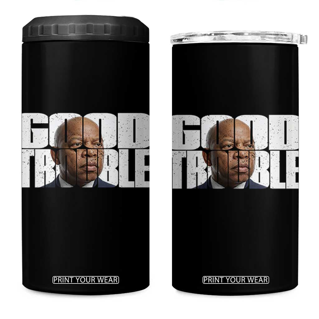 John Lewis Quote Affrican American 4 in 1 Can Cooler Tumbler Black History Good Trouble TS14 One Size: 16 oz Black Print Your Wear