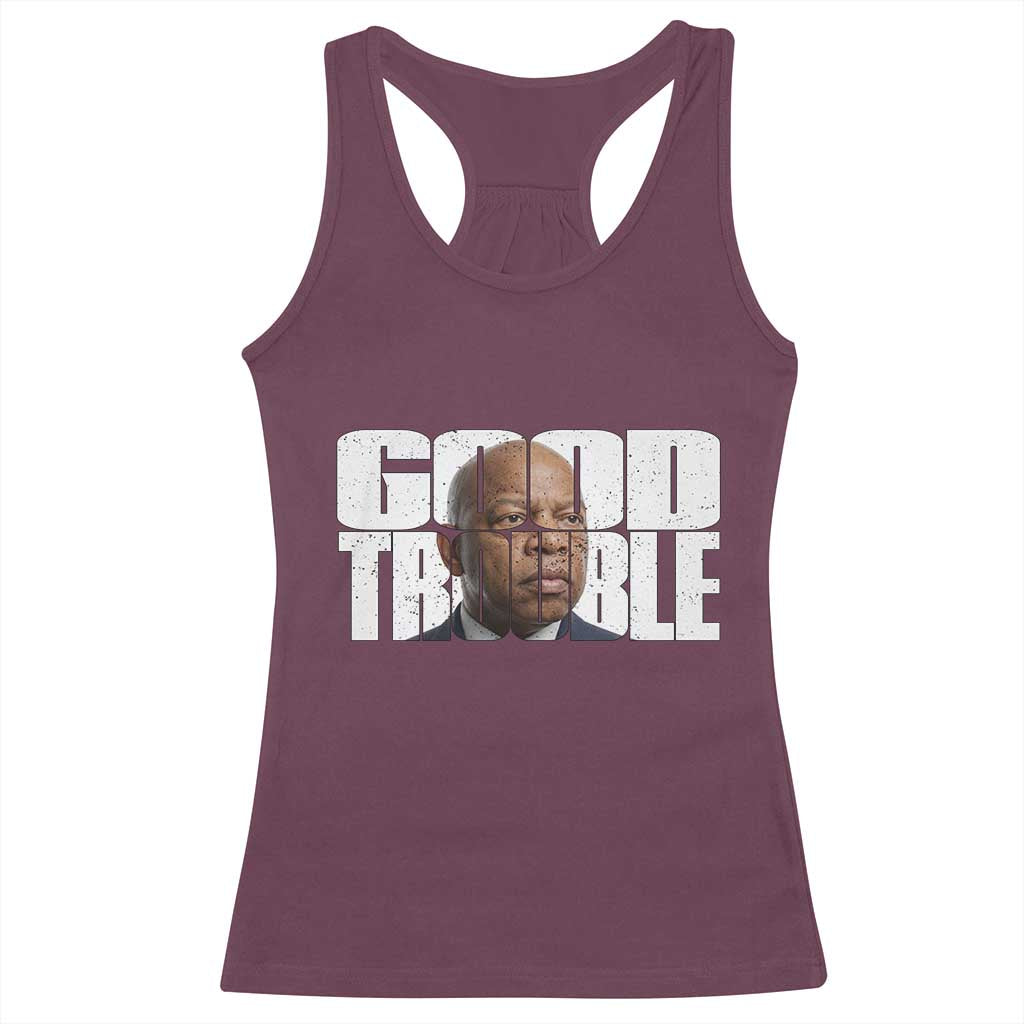John Lewis Quote Affrican American Racerback Tank Top Black History Good Trouble TS14 Maroon Print Your Wear