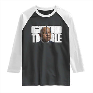 John Lewis Quote Affrican American Raglan Shirt Black History Good Trouble TS14 Black White Print Your Wear