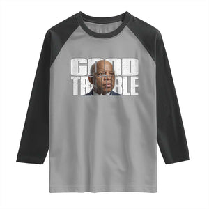 John Lewis Quote Affrican American Raglan Shirt Black History Good Trouble TS14 Sport Gray Black Print Your Wear