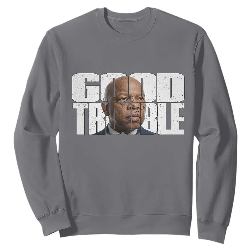 John Lewis Quote Affrican American Sweatshirt Black History Good Trouble TS14 Charcoal Print Your Wear