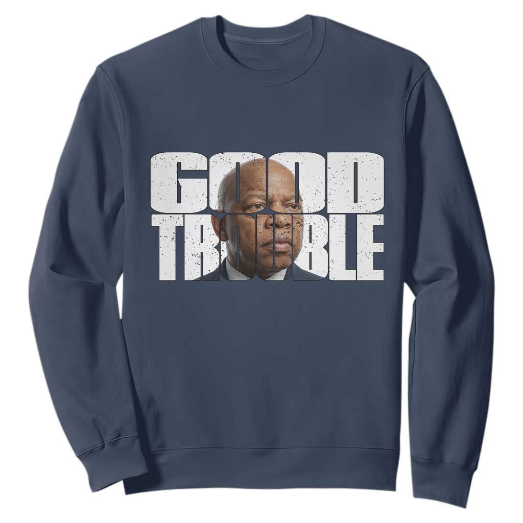 John Lewis Quote Affrican American Sweatshirt Black History Good Trouble TS14 Navy Print Your Wear
