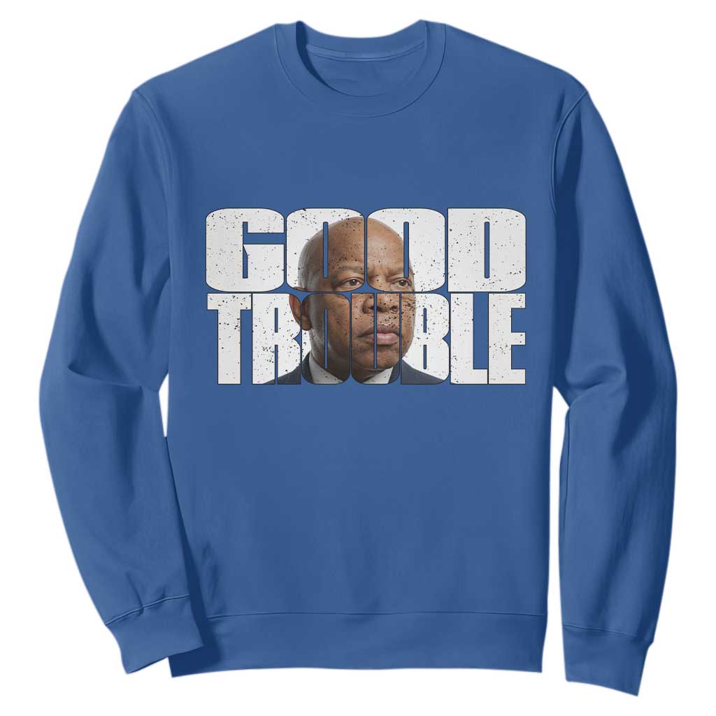 John Lewis Quote Affrican American Sweatshirt Black History Good Trouble TS14 Royal Blue Print Your Wear