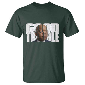 John Lewis Quote Affrican American T Shirt Black History Good Trouble TS14 Dark Forest Green Print Your Wear
