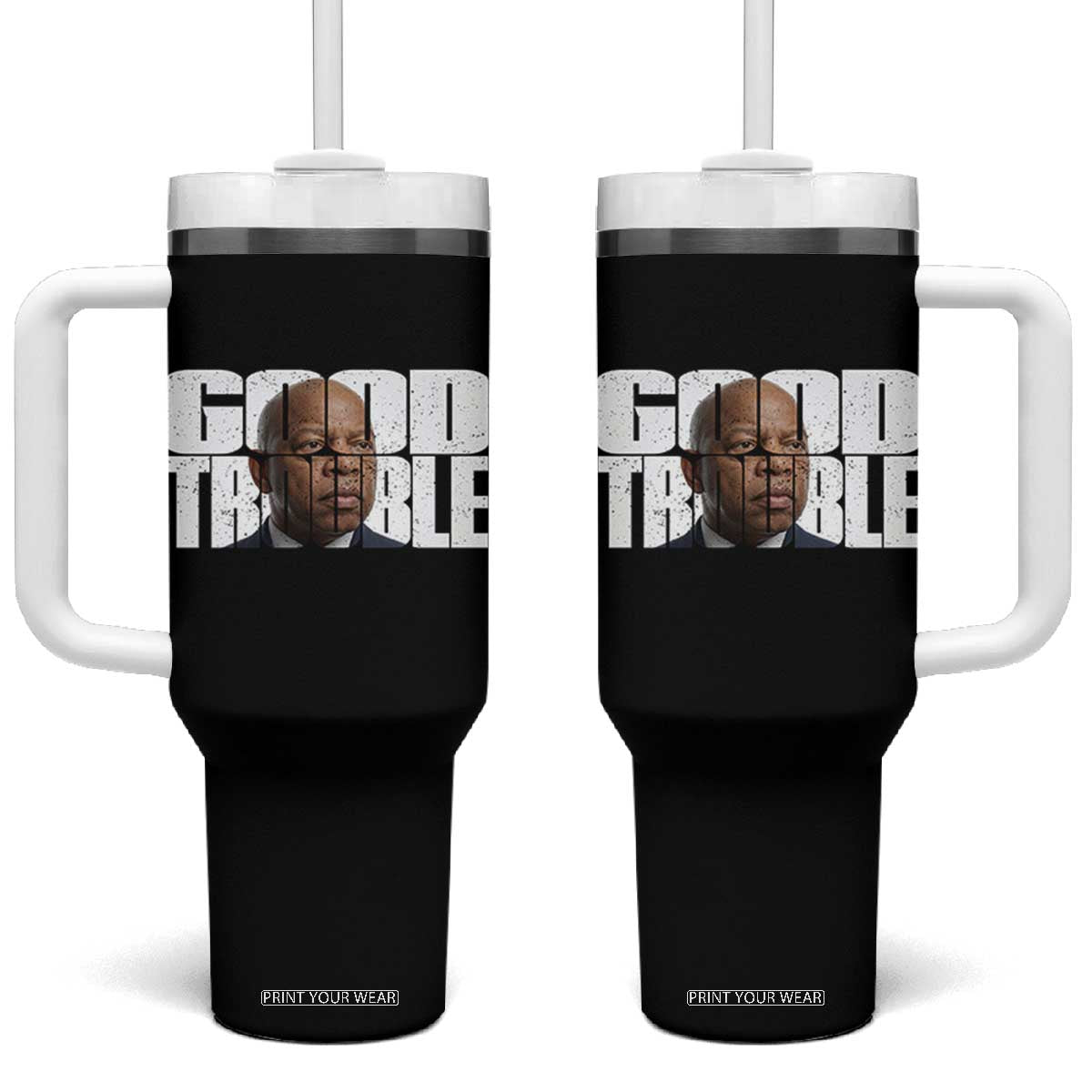 John Lewis Quote Affrican American Tumbler With Handle Black History Good Trouble TS14 One Size: 40 oz Black Print Your Wear