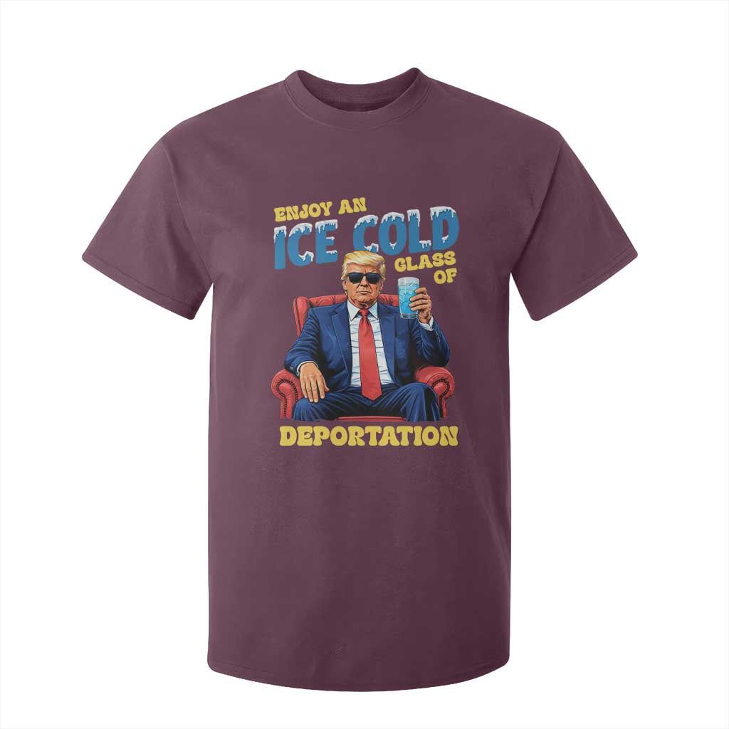 ICE Enjoy an Ice Cold Glass of Deportation T Shirt For Kid Funny Political ICE Anti Trump TS14 Maroon Print Your Wear