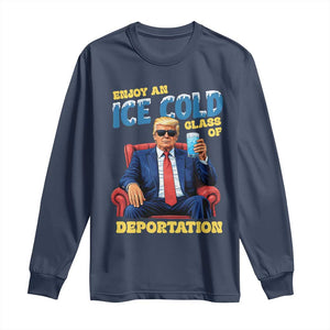 ICE Enjoy an Ice Cold Glass of Deportation Long Sleeve Shirt Funny Political ICE Anti Trump TS14 Navy Print Your Wear