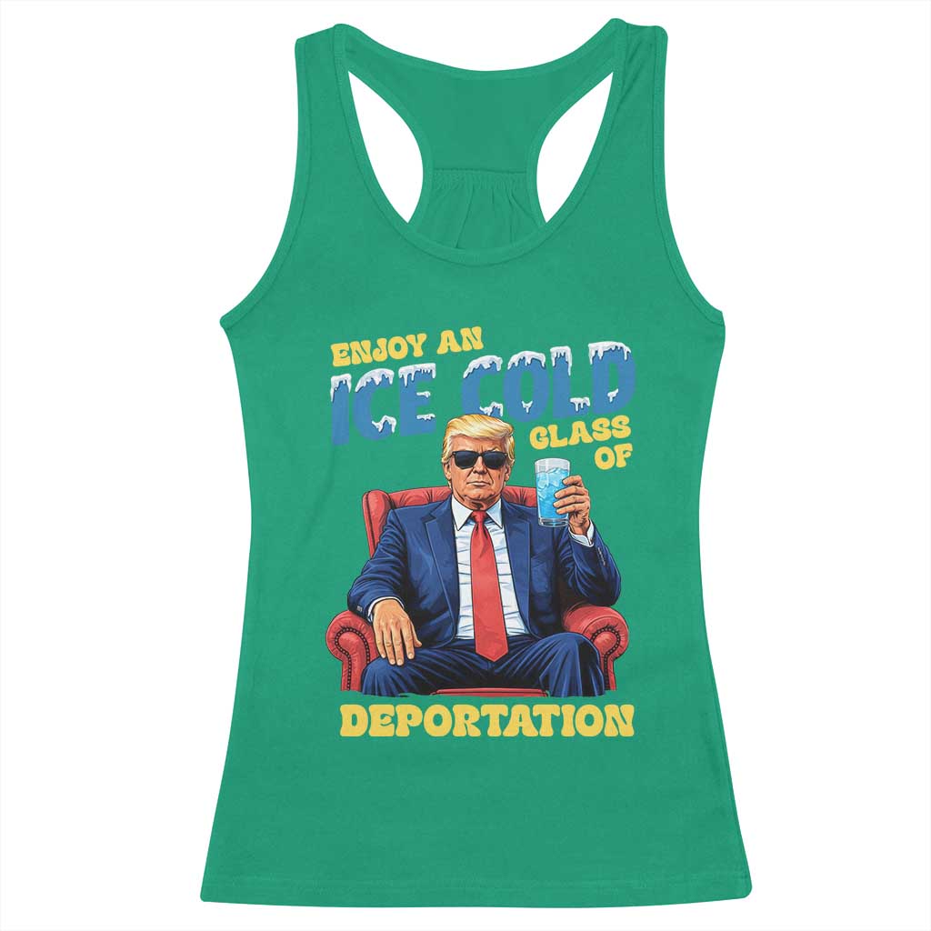 ICE Enjoy an Ice Cold Glass of Deportation Racerback Tank Top Funny Political ICE Anti Trump TS14 Irish Green Print Your Wear