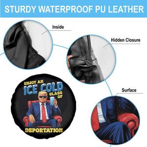 ICE Enjoy an Ice Cold Glass of Deportation Spare Tire Cover Funny Political ICE Anti Trump TS14 Print Your Wear