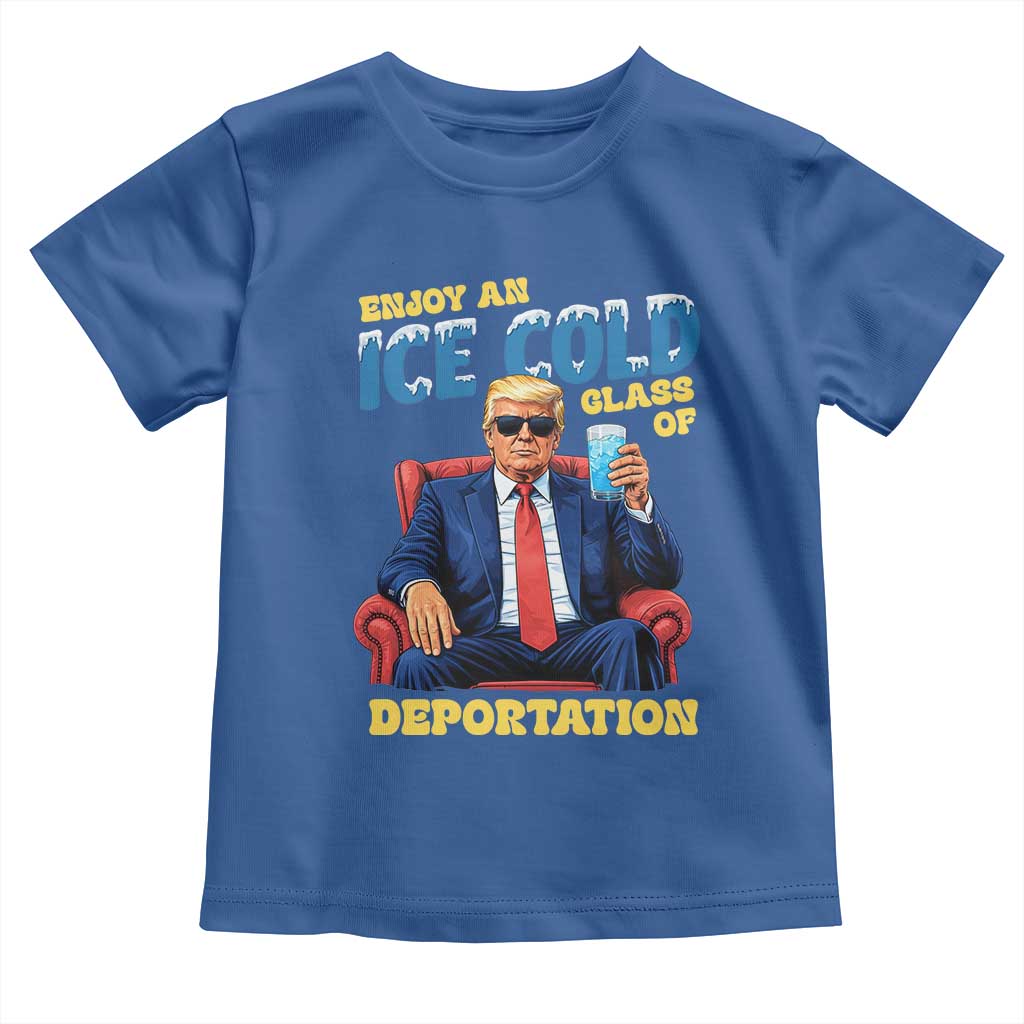 ICE Enjoy an Ice Cold Glass of Deportation Toddler T Shirt Funny Political ICE Anti Trump TS14 Royal Blue Print Your Wear