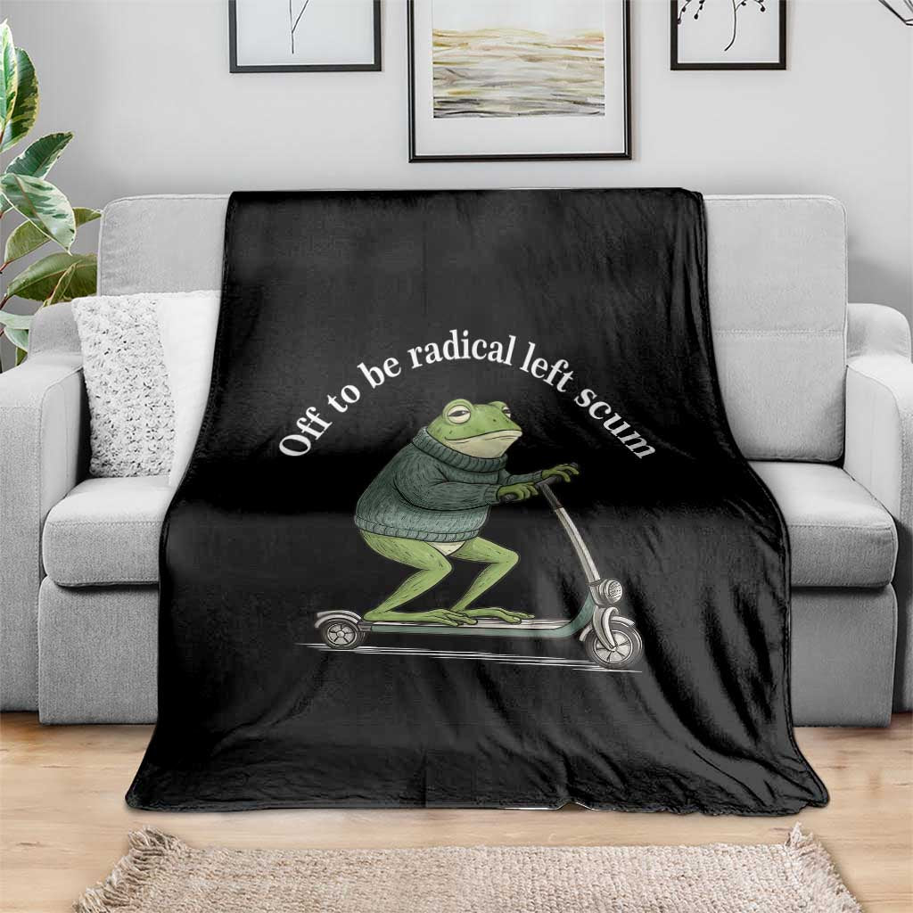Off To Be Radical Left Scum Throw Blanket Funny Frog Anti ICE Political Protest TS14 Print Your Wear