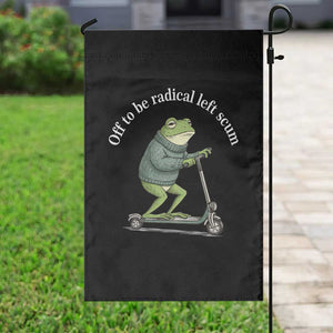 Off To Be Radical Left Scum Garden Flag Funny Frog Anti ICE Political Protest TS14 Print Your Wear