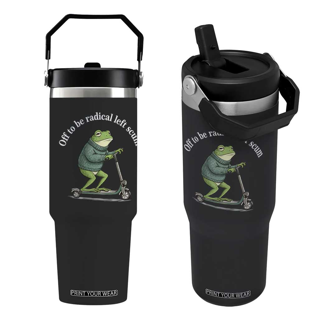 Off To Be Radical Left Scum Flip Straw Tumbler Funny Frog Anti ICE Political Protest TS14 One Size: 30 oz Black Print Your Wear