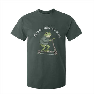 Off To Be Radical Left Scum T Shirt For Kid Funny Frog Anti ICE Political Protest TS14 Dark Forest Green Print Your Wear