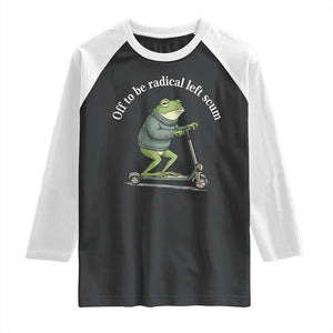 Off To Be Radical Left Scum Raglan Shirt Funny Frog Anti ICE Political Protest TS14 Black White Print Your Wear