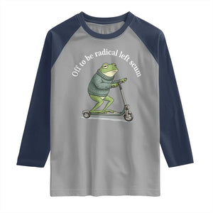 Off To Be Radical Left Scum Raglan Shirt Funny Frog Anti ICE Political Protest TS14 Sport Gray Navy Print Your Wear