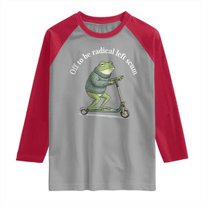 Off To Be Radical Left Scum Raglan Shirt Funny Frog Anti ICE Political Protest TS14 Sport Gray Red Print Your Wear