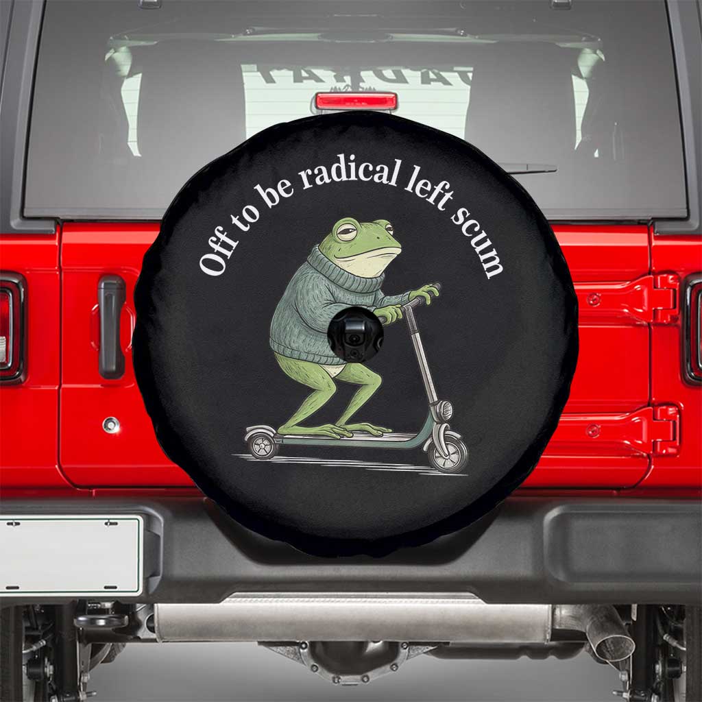 Off To Be Radical Left Scum Spare Tire Cover Funny Frog Anti ICE Political Protest TS14 Black Print Your Wear