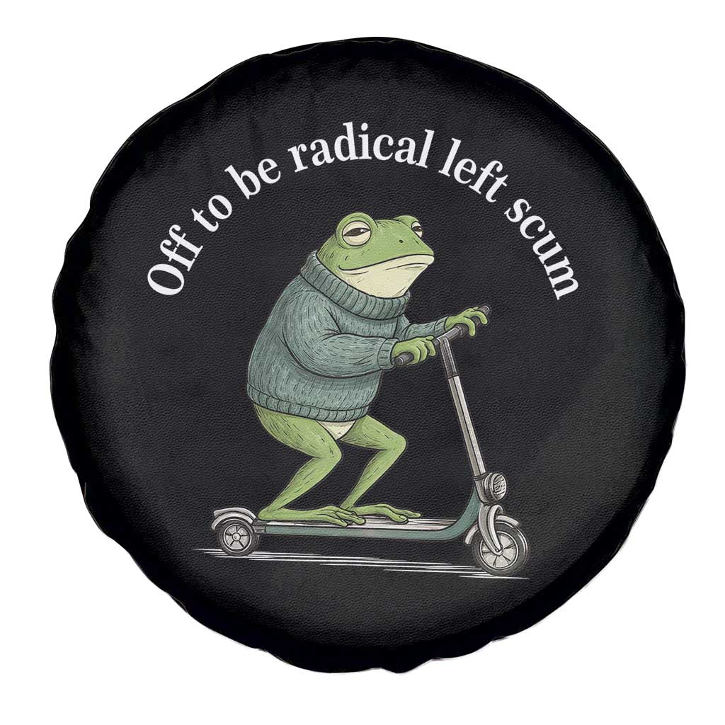 Off To Be Radical Left Scum Spare Tire Cover Funny Frog Anti ICE Political Protest TS14 Print Your Wear