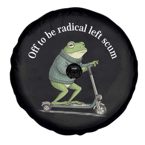 Off To Be Radical Left Scum Spare Tire Cover Funny Frog Anti ICE Political Protest TS14 Print Your Wear