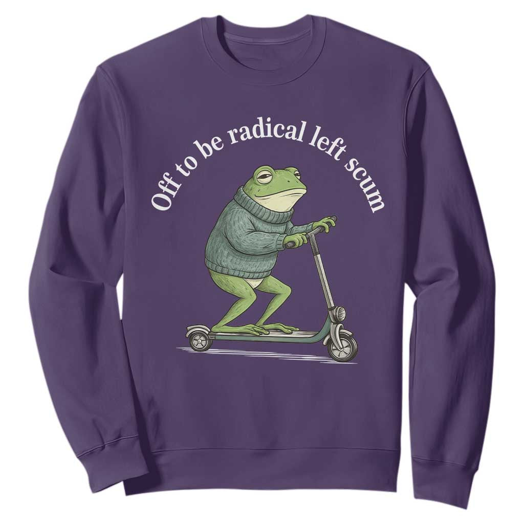 Off To Be Radical Left Scum Sweatshirt Funny Frog Anti ICE Political Protest TS14 Purple Print Your Wear