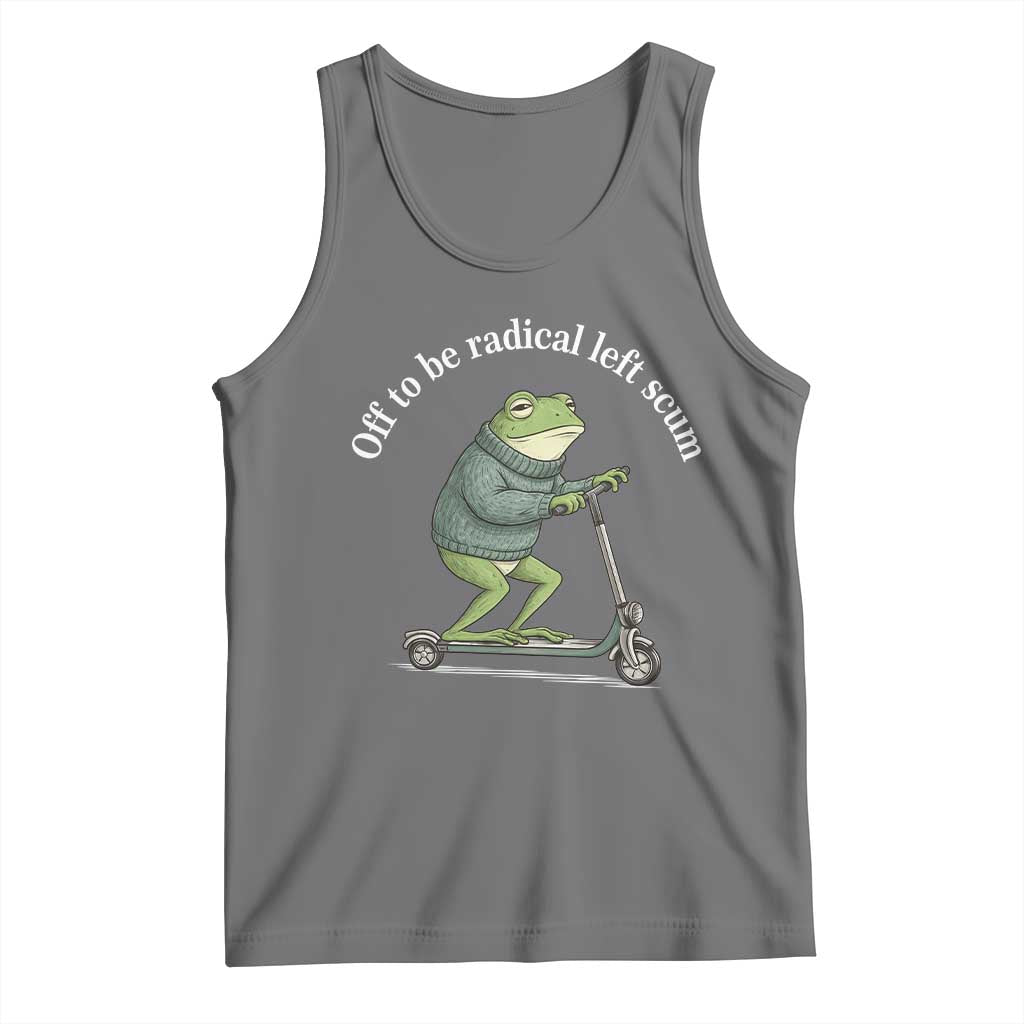 Off To Be Radical Left Scum Tank Top Funny Frog Anti ICE Political Protest TS14 Black Heather Print Your Wear