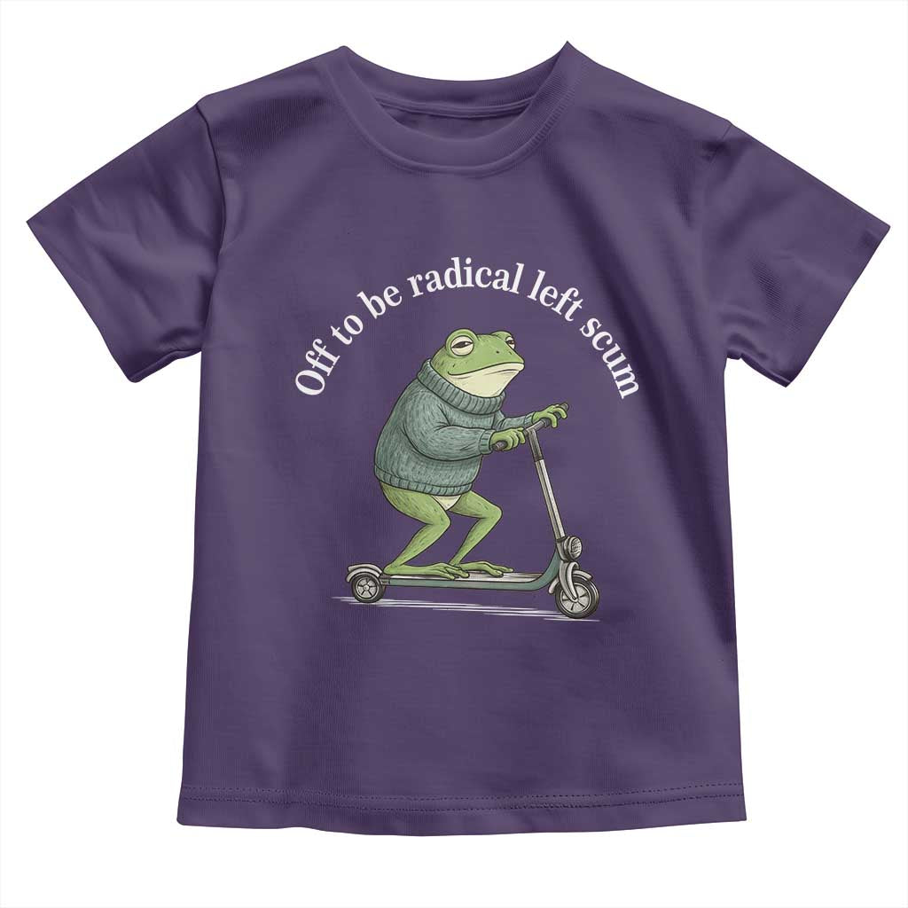 Off To Be Radical Left Scum Toddler T Shirt Funny Frog Anti ICE Political Protest TS14 Purple Print Your Wear