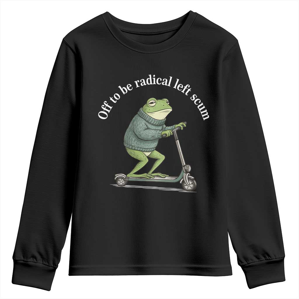 Off To Be Radical Left Scum Youth Sweatshirt Funny Frog Anti ICE Political Protest TS14 Black Print Your Wear