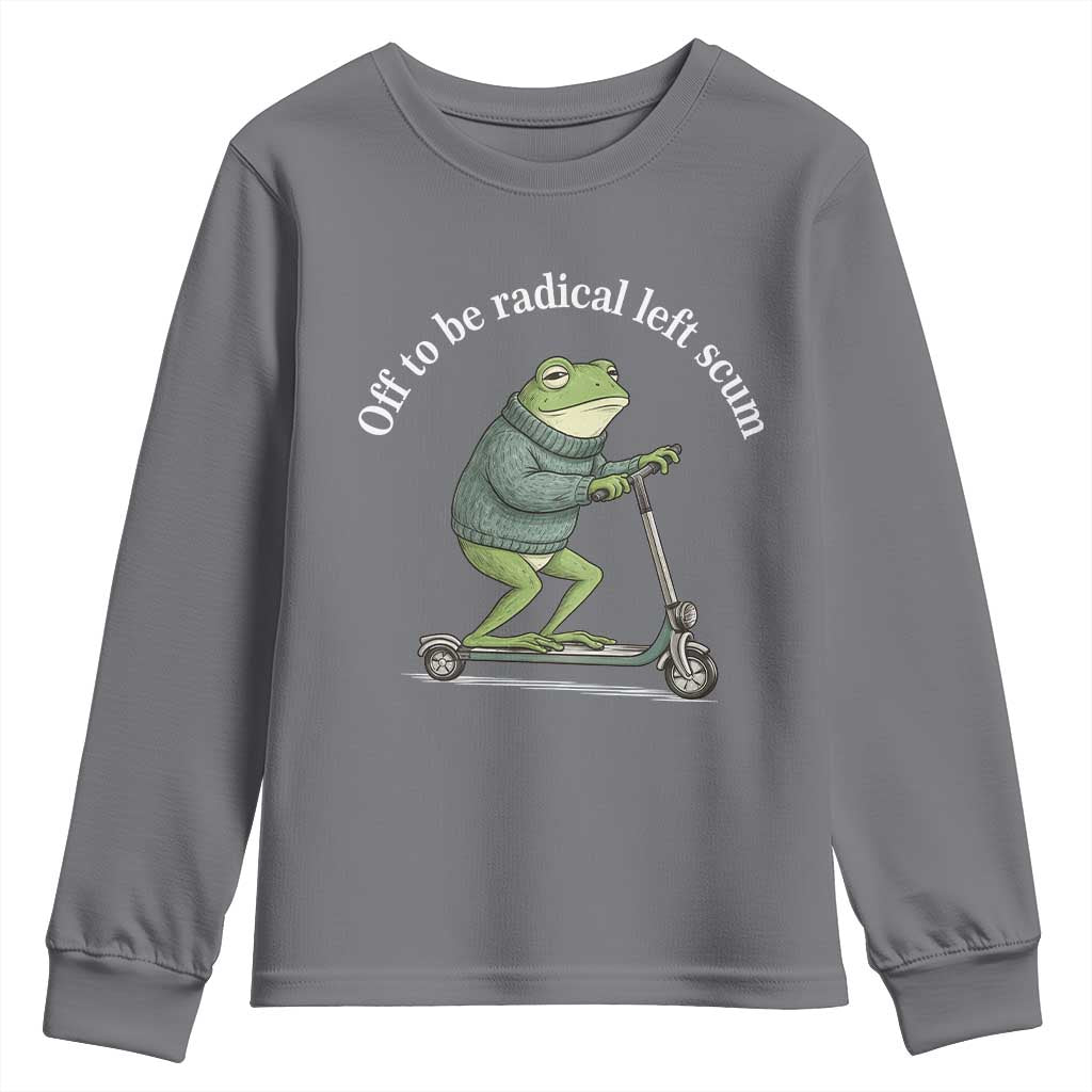 Off To Be Radical Left Scum Youth Sweatshirt Funny Frog Anti ICE Political Protest TS14 Charcoal Print Your Wear