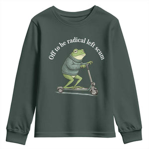 Off To Be Radical Left Scum Youth Sweatshirt Funny Frog Anti ICE Political Protest TS14 Dark Forest Green Print Your Wear