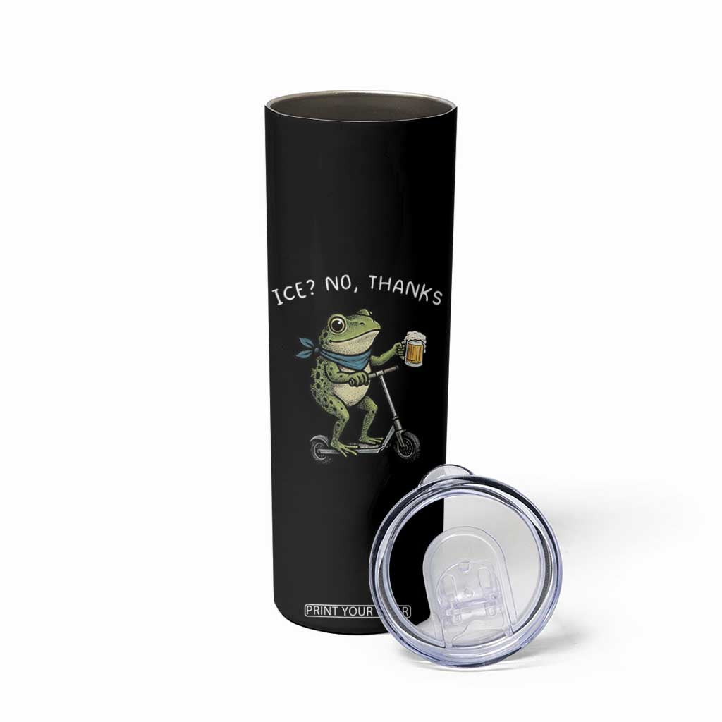 Funny Frog Anti ICE Political Protest Skinny Tumbler Ice? No Thanks TS14 Print Your Wear